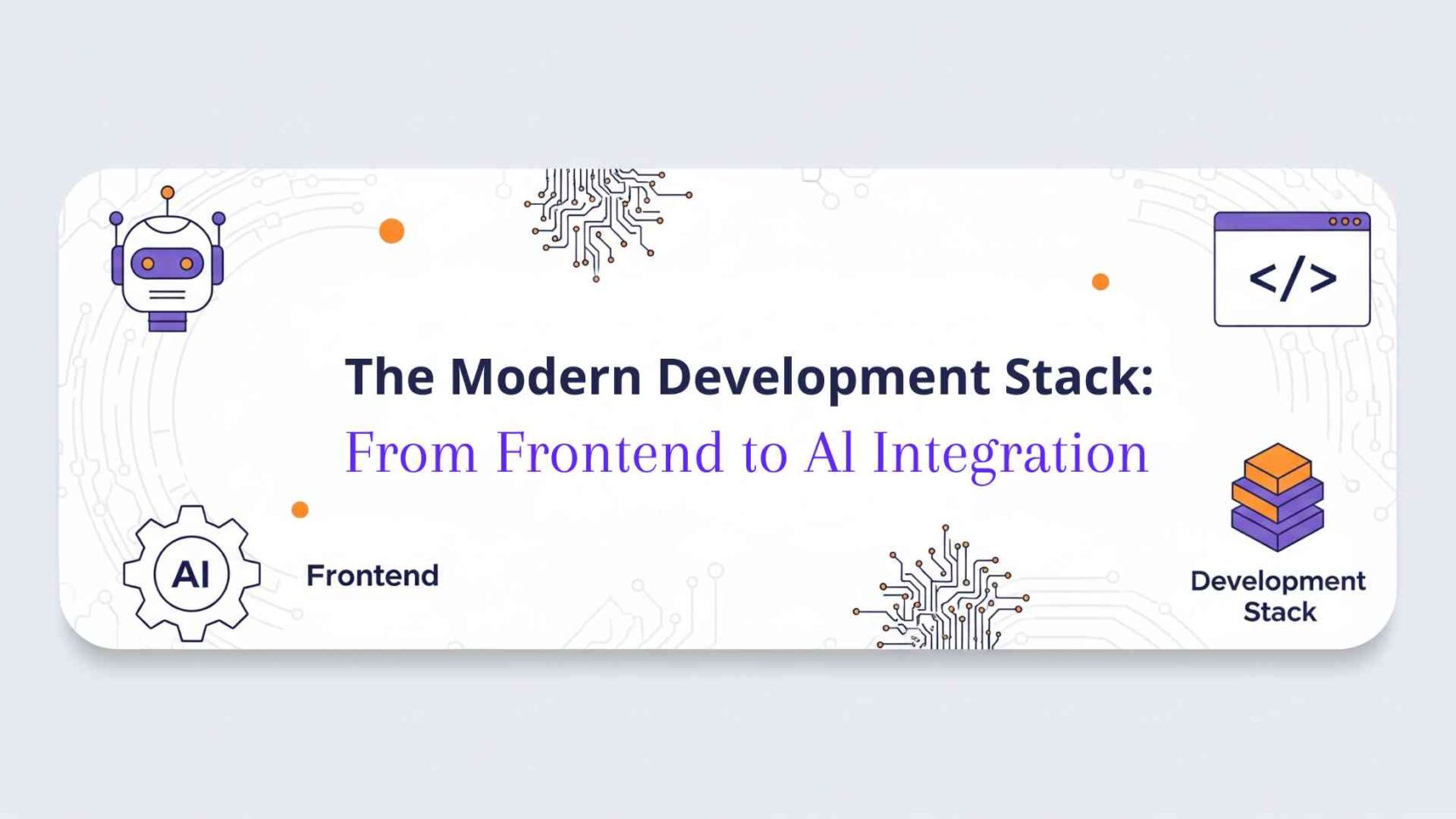 Modern Development Stack: From Frontend to AI Integration in 2025 ...