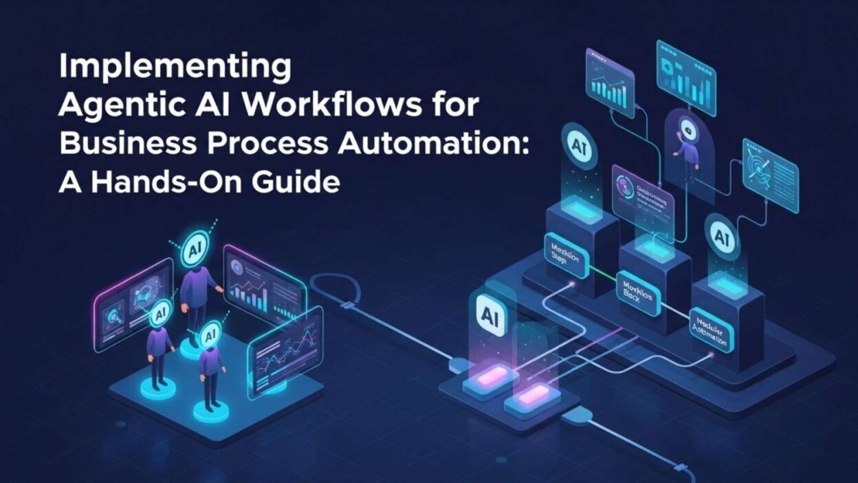 agentic AI workflows for business process automation