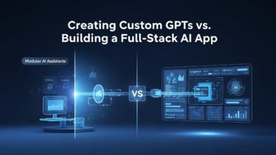 Custom GPTs vs full-stack AI app