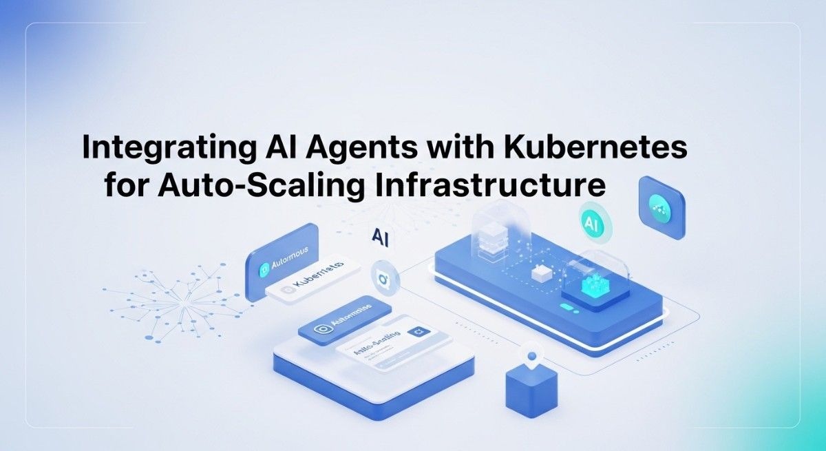 integrating AI agents with Kubernetes for auto-scaling infrastructure