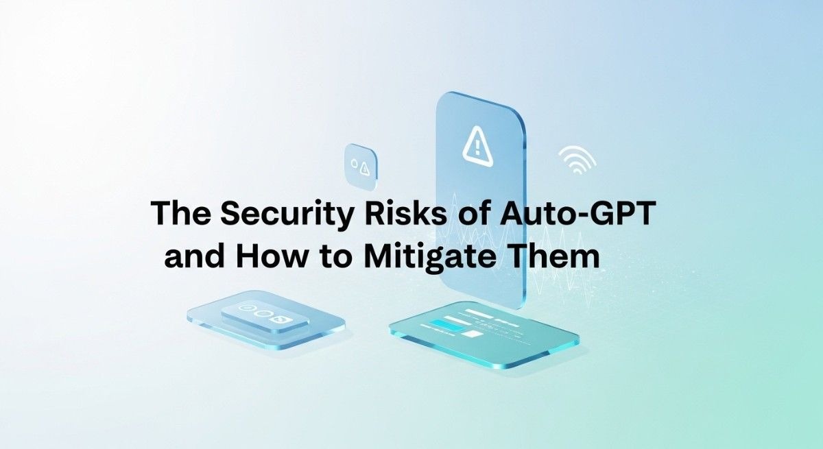security risks of Auto-GPT and mitigation strategies