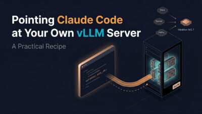 Pointing Claude Code at Your Own vLLM Server