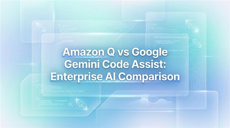 Amazon Q vs Google Gemini Code Assist