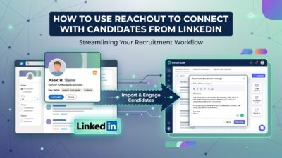 ReachOut to connect with candidates from LinkedIn